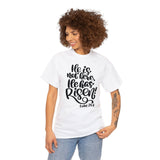 Faith Culture - He is Risen - Luke 24:6 Christian Unisex Heavy Cotton Tee