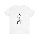Faith Culture - I Choose You John 15:16 Christian Unisex Jersey Short Sleeve Tee