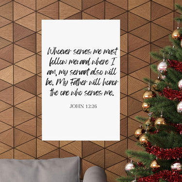 Faith Culture - John 12:26 Poster - Christian Wall Art - Serve and Follow Decor
