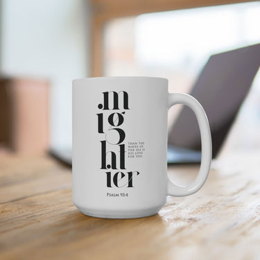 Faith Culture - Mightier Than the Waves Ceramic Christian Coffee Mug, Psalm 93:4, 15oz