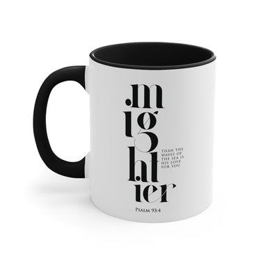 Faith Culture - Mightier Than the Waves of the Sea is His Love for You, Psalm 93:4 Accent Coffee Mug, 11oz