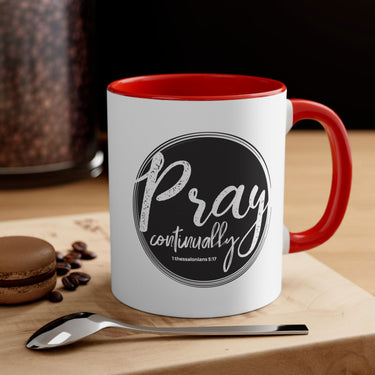 Faith Culture - Pray Continually - 1 Thessalonians 5:17 Christian Accent Coffee Mug, 11oz Red 11oz