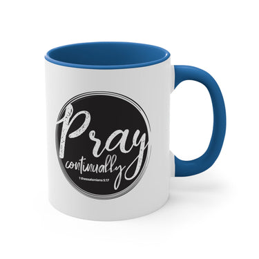 Faith Culture - Pray Continually - 1 Thessalonians 5:17 Christian Accent Coffee Mug, 11oz