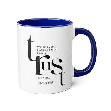 When I Am Afraid, I Put My Trust in You Mug | Psalm 56:3 Christian Coffee Mug Blue 11oz