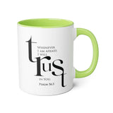 When I Am Afraid, I Put My Trust in You Mug | Psalm 56:3 Christian Coffee Mug Light Green 11oz