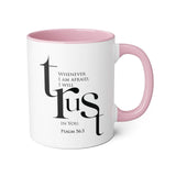 When I Am Afraid, I Put My Trust in You Mug | Psalm 56:3 Christian Coffee Mug Pink 11oz