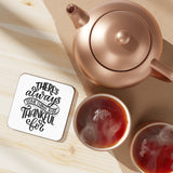 Faith Culture - There’s Always Something to Be Thankful For - Christian Thanksgiving Coaster