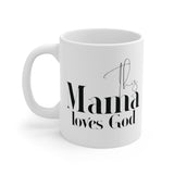 Faith Culture - This Mama Loves God - Christian Ceramic Mug (11oz)