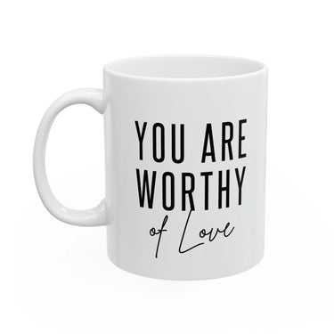 Faith Culture - You Are Worthy, Beautiful, Loved, Enough" - Christian Ceramic Mug 11oz
