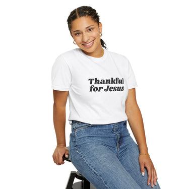 Faith Culture Thankful for Jesus Unisex Garment-Dyed T-Shirt Christian Gratitude Tee