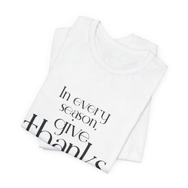 Give Thanks Christian T-Shirt | 1 Thessalonians 5:18 - Faith Culture