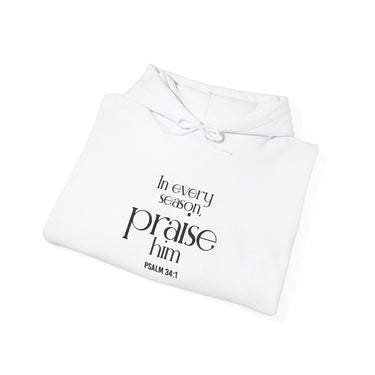 Praise Him Christian Hoodie | Psalm 34:1 - Faith Culture