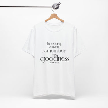 Remember His Goodness Christian T-Shirt | Psalm 103:2 - Faith Culture