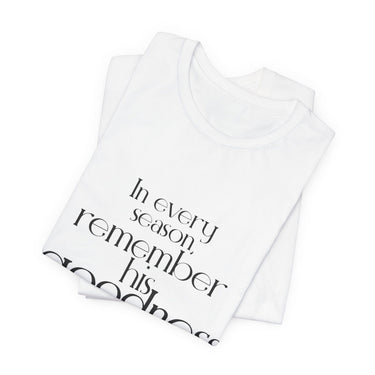Remember His Goodness Christian T-Shirt | Psalm 103:2 - Faith Culture