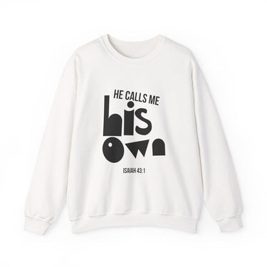 He Calls Me His Own Christian Sweatshirt – Isaiah 43:1 in white | Faith Culture