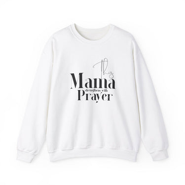 This Mama Strengthens with Prayer Christian Sweatshirt in white | Faith Culture