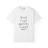 Trust God and Do Good Christian T Shirt | Psalm 37:3 White