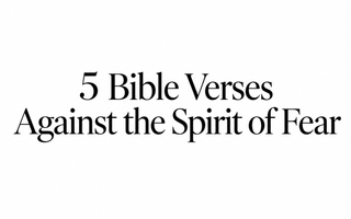 Five Bible verses against the spirit of fear