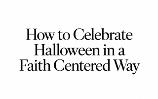 How to celebrate Halloween in a faith centered way