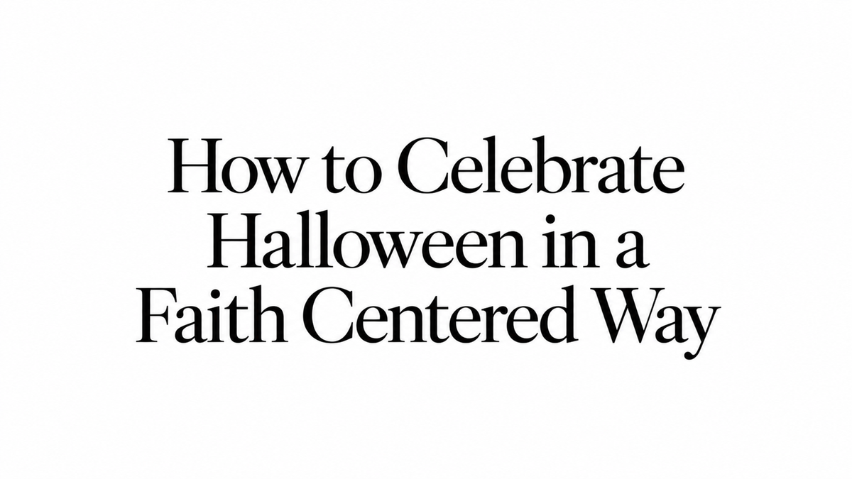 How to celebrate Halloween in a faith centered way