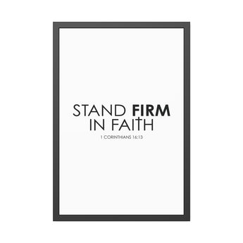 Stand Firm in Faith Framed Wall Art | 1 Corinthians 16:13 24" x 36" (Vertical) Black Frame