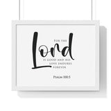 The Lord Is Good framed Christian wall art, Psalm 100:5, black lettering on white with a white wooden frame