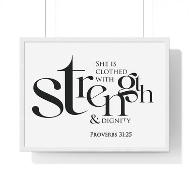 Strength and Dignity Bold framed Christian wall art, Proverbs 31:25, black lettering on white with a white wooden frame