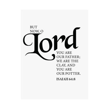Faith Culture - Lord You Are Our Father Christian Poster Isaiah 64:8 Scripture Wall Art 12" x 16" Matte