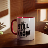 Faith Culture - Be Still and Know - Psalm 46:10 - Christian Accent Coffee Mug, 11oz
