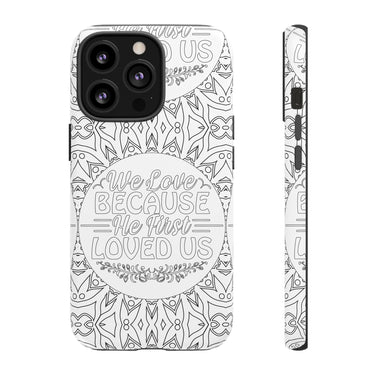 We Love Because He First Loved Us Christian Tough Phone Case iPhone 13 Pro Matte
