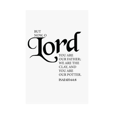 Faith Culture - Lord You Are Our Father Christian Poster Isaiah 64:8 Scripture Wall Art