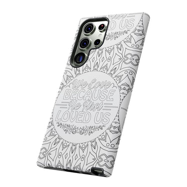 We Love Because He First Loved Us Christian Tough Phone Case