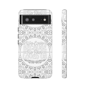 We Love Because He First Loved Us Christian Tough Phone Case Google Pixel 6 Matte