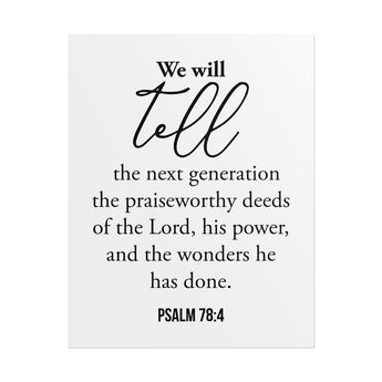 Faith Culture We Will Tell The Next Generation Christian Wall Poster | Psalm 78:4 Father’s Day Gift