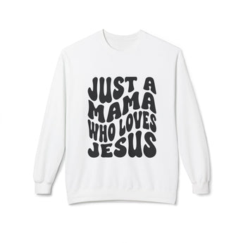 Faith Culture - Just a Mama Who Loves Jesus Christian Sweatshirt White