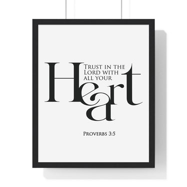 Trust with All Your Heart framed Christian wall art inspired by Proverbs 3:5, black frame with black and white scripture typography