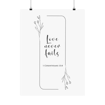 Faith Culture Love Never Fails 1 Corinthians 13:8 Christian Matte Poster | Minimal Floral Scripture Wall Art Print