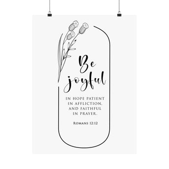 Faith Culture Be Joyful Romans 12:12 Christian Matte Poster | Faithful In Prayer Scripture Wall Art Print