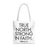 True North Strong in Faith Christian Tote Bag | Psalm 121:1-2 Scripture Gift 18" × 18'' White