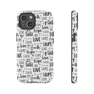 Faith Hope and Love Christian Tough Phone Case