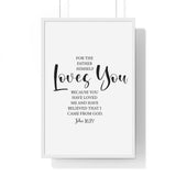Faith Culture - John 16:27 Christian Scripture Wall Art The Father Loves You 20" x 30" White