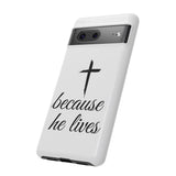 Because He Lives Tough Case