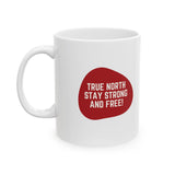 Faith Culture – True North Stay Strong and Free Mug – 11oz & 15oz | Bold Canadian Motto Cup