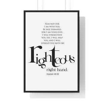 His Righteous Right Hand framed Christian wall art inspired by Isaiah 41:10, black frame with black and white scripture typography