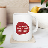 Faith Culture – True North Stay Strong and Free Mug – 11oz & 15oz | Bold Canadian Motto Cup