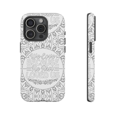 We Love Because He First Loved Us Christian Tough Phone Case iPhone 15 Pro Matte