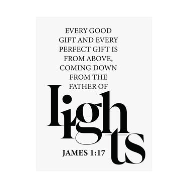 Faith Culture - Every Good Gift Christian Poster James 1:17 Father of Lights Scripture Wall Art 12" x 16" Matte