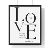 We Love framed Christian wall art inspired by 1 John 4:19, black frame with black and white scripture typography
