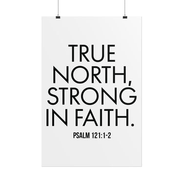 True North Strong in Faith Christian Poster | Psalm 121:1-2 Scripture Wall Art