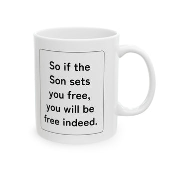 Faith Culture – Free Indeed John 8:36 Christian Mug – 11oz & 15oz 11oz